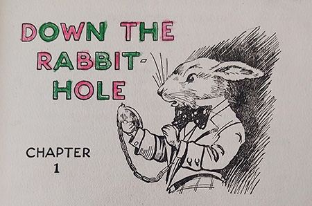 Alice in Wonderland (Chapter One – Down the Rabbit Hole)